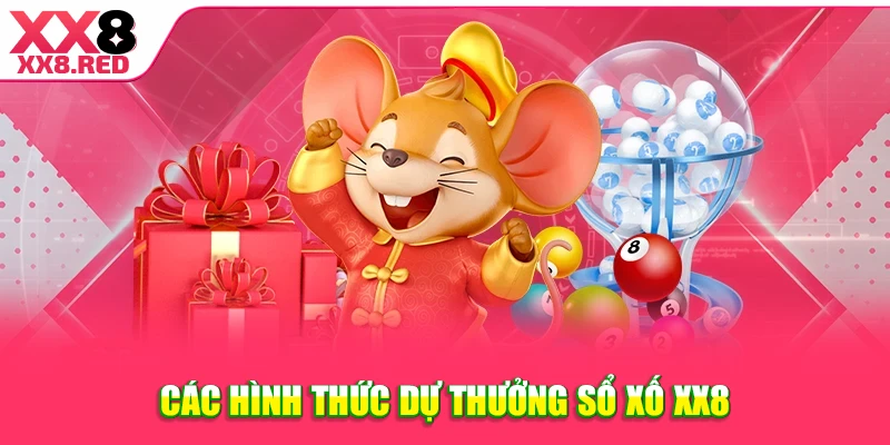 Các hình thức dự thưởng xổ số XX8