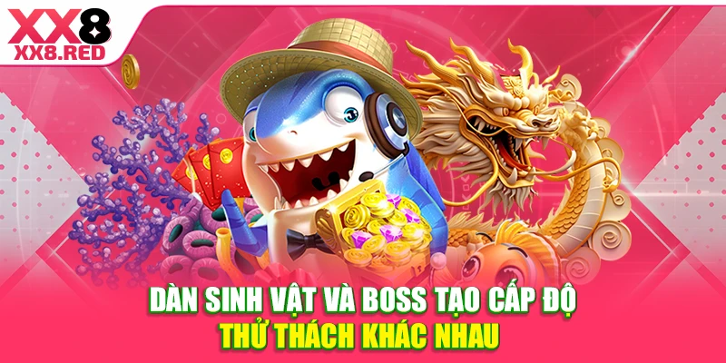 Dàn sinh vật và boss tạo cấp độ thử thách khác nhau 