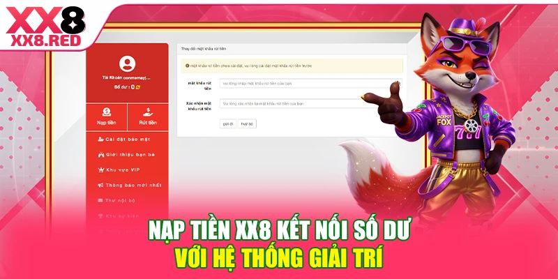 Nạp tiền XX8 kết nối số dư với hệ thống giải trí