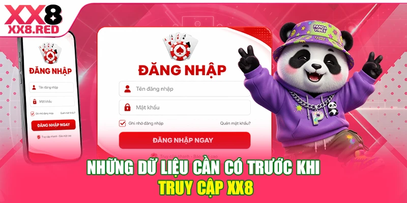 Những dữ liệu cần có trước khi truy cập XX8