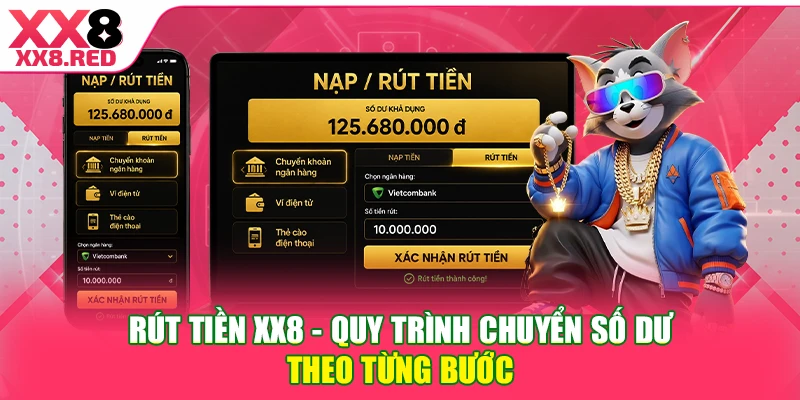Rút tiền XX8 - Quy trình chuyển số dư theo từng bước 